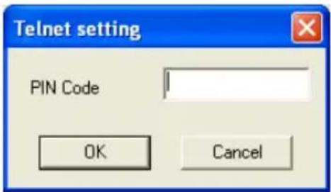 Telnet setting PIN Code OK Cancel