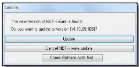 Confirm The new version of NET-i ware is found, Do you want to update to version [v1,10_091026]? Update Cancel NET-i ware update Check Release Note first.