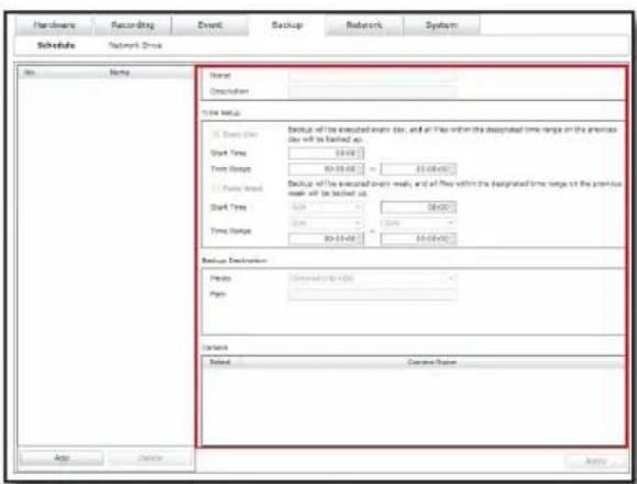 Hardware Recording Event Backup Network System Schedule Network Drive No. Name Description Time Setup Start Time 30:00:00 Time Scape 30:00:00 Punch World Start Time 3.5% Time Scape 30:00:00 Backup Destination Place Center/12/12/12 Plan Details Select Current Status Add... Delete... Add...