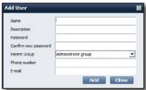 Add User Name: Description Password Confirm new password Parent Group Administrator group Phone number E-mail Add Close