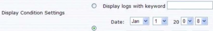 Display Condition Settings Display logs with keyword Date: Jan 1 20 0 8