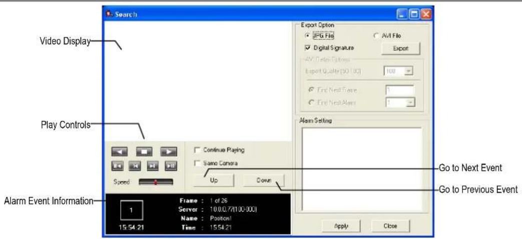 Search Video Display Play Controls Speed Continue Playing Same Camera Up Down Alarm Event Information 1 Frame : 1 of 26 Server : 10.0.0.7(100-300) Name : Poston! Time : 15:54:21 Export Option AVI File Digital Signature AVI Detail Options Export Quality (90 / 80) 100 End Next Frame 1 End Next Alarm 1 Alarm Setting Go to Next Event Go to Previous Event Apply Close