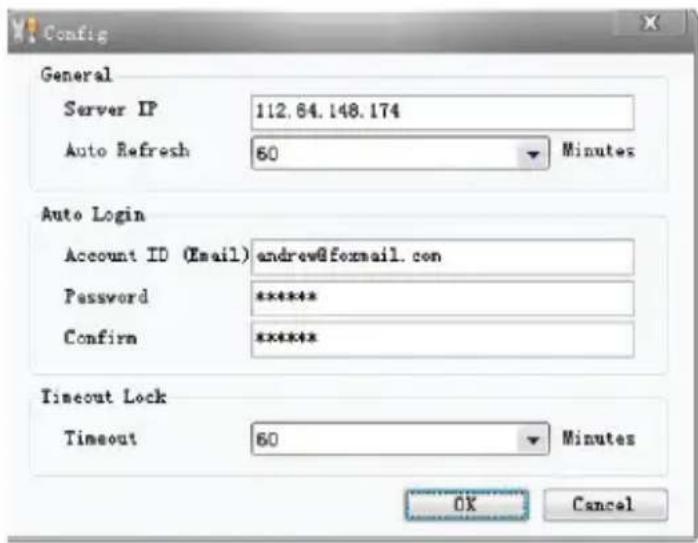 Config General Server IP 112.84.148.174 Auto Refresh 60 Minutes Auto Login Account ID (Email) andrew@foxmail.com Password ****** Confirm ****** Timeout Lock Timeout 60 Minutes OK Cancel