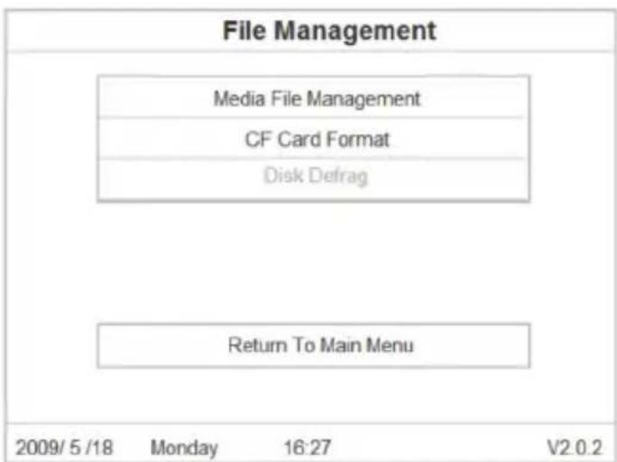 File Management Media File Management CF Card Format Disk Defrag Return To Main Menu 2009/5/18 Monday 16:27 V2.0.2