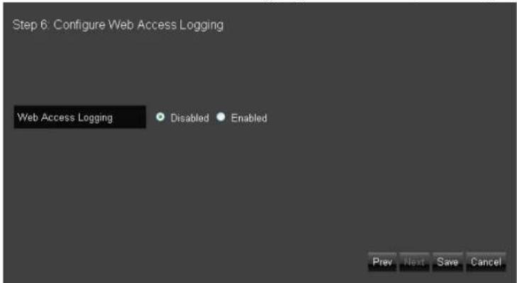 Step 6: Configure Web Access Logging Web Access Logging Disabled Enabled Prev Next Save Cancel