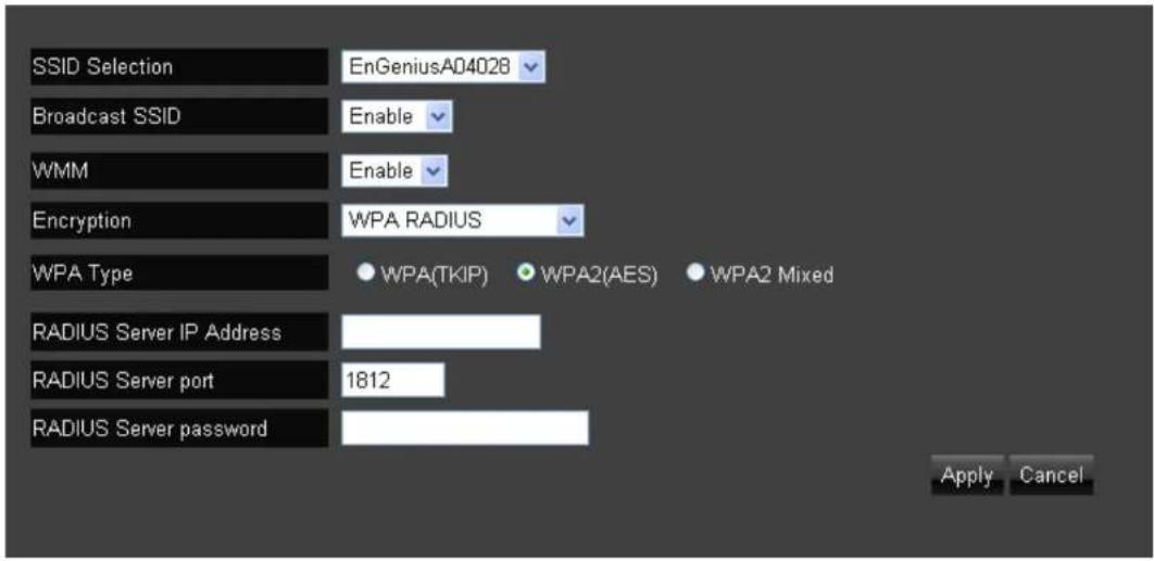SSID Selection EnGeniusA04028 Broadcast SSID Enable WMM Enable Encryption WPA RADIUS WPA Type WPA(TKIP) WPA2(AES) WPA2 Mixed RADIUS Server IP Address RADIUS Server port 1812 RADIUS Server password Apply Cancel