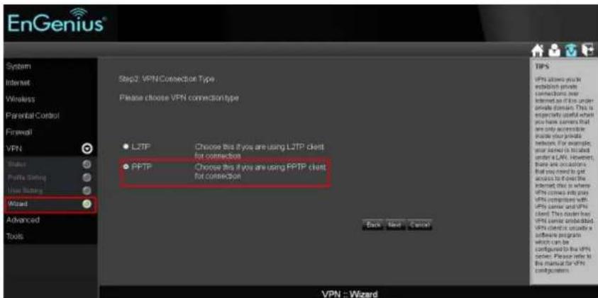 EnGenius® System Internet Wireless Parental Control Firewall VPN Switch Prefixing String User Working Wizard Advanced Tools Step2: VPN Connection Type Please choose VPN connection type L2TP Choose this if you are using L2TP client for connection PPTP Choose this if you are using PPTP client for connection Back Next Cancel TIPS UWIs allows you to establish private connections over Internet as if this is under private domain. This is especially useful when you have servers that are only accessible inside your private network. For example, your server is blocked under a LAN. However, there are occasions that may need to get access to the Internet, this is where UWIs come into play UWIs completely with UWIs server and UWIs client. This could have UWIs come embedded UWIs client to ensure a software program which can be configured to be UWIs client. Please refer to the manual for UWIs configuration. VPN : Wizard