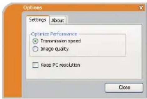 Options Settings About Optimize Performance Transmission speed Image quality Keep PC resolution Close
