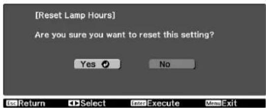 [Reset Lamp Hours] Are you sure you want to reset this setting? Yes No Use Return Select Inter Execute Mose Exit