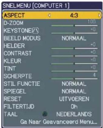 SNELMENU [COMPUTER 1] ASPECT 4:3 D-ZOOM 100 KEystone BEELD MODUS NORMAAL HELDER +0 CONTRAST +0 KLEUR +0 TINT +0 SCHERPTE 4 STIL FUNCTIE NORMAAL SPIEGEL NORMAAL RESET UITVOEREN FILTERTIJD Oh TAAL NEDERLANDS Ga Naar Geavanceerd Menu...