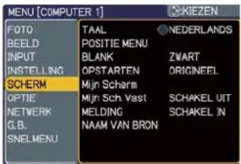 MENU [COMPUTER 1] FOTO BEELD INPUT INSTEILLING SCHERM OPTIE NETWERK G.B. SNEL MENU TAAL POSITIE MENU BLANK OPSTARTEN Mijn Scherm Mijn Sch. Vast MELDING NAAM VAN BRON NEDERLANDS ZWART ORIGINEEL SCHAKEL UIT SCHAKEL IN
