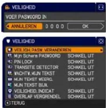 VEILIGHEID VOER PASSWORD IN ANNULEREN 0 0 0 0 OK VEILIGHEID VEILIGH PASV. VERANDREIN Mijn Scharm PASSWORD SCHAKEL UT PIN LOCK SCHAKEL UT TRANSITE DETECTOR SCHAKEL UT WACHTW.MIJN TEKST SCHAKEL UT MJN TEKST WEERG SCHAKEL UT MJN TEKST BIJN. VEILIGHEID, INDICAT SCHAKEL UT OVERLAP VERGREDEL SCHAKEL UT TERUG