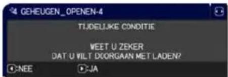 GEHEUGEN_OPENEN-4 TIJDELIJKE CONDITIE WEET U ZEKER DAT U VILT DOORGAAN MET LADEN? ●NEE ●JA