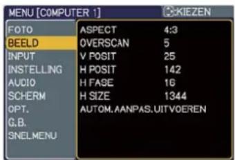 MENU [COMPUTER 1] FOTO BEELD INPUT INSTELLING AUDIO SCHERM OPT. G.B. SNELMENU ASPECT 4:3 OVERSCAN 5 V POSIT 25 H POSIT 142 H FASE 16 H SIZE 1344 AUTOM.AANPAS.UITVOEREN KIEZEN