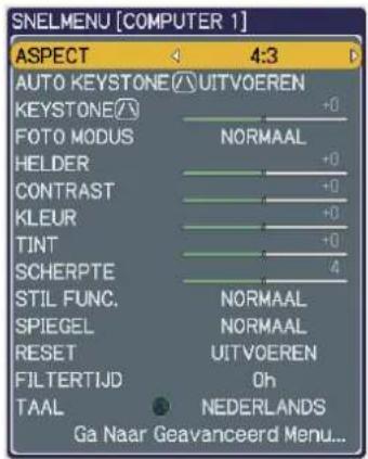 SNELMENU [COMPUTER 1] ASPECT 4:3 AUTO KEystone UITVOEREN KEYSTONE +0 FOTO MODUS NORMAAL HOLDER +0 CONTRAST +0 KLEUR +0 TINT +0 SCHERPTE 4 STIL FUNC. NORMAAL SPIEGEL NORMAAL RESET UITVOEREN FILTERTIJD Oh TAAL NEDERLANDS Ga Naar Geavanceerd Menu...