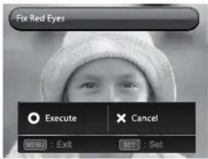 Fix Red Eyes Execute Cancel MENU : Exit SET : Set
