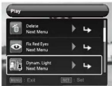 Play Delete Next Menu Fix Red Eyes Next Menu Dynam. Light Next Menu MENU : Exit SET : Set