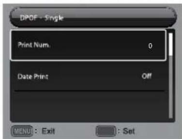 DPOF - Single Print Num. 0 Date Print Off MENU: Exit : Set