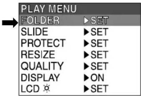 PLAY MENU FOLDER ▶ SET SLIDE ▶ SET PROTECT ▶ SET RESIZE ▶ SET QUALITY ▶ SET DISPLAY ▶ ON LCD ⚙️ ▶ SET