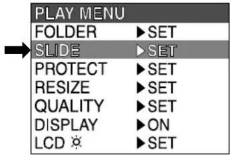 PLAY MENU FOLDER ▶ SET SLIDE ▶ SET PROTECT ▶ SET RESIZE ▶ SET QUALITY ▶ SET DISPLAY ▶ ON LCD ⚙️ ▶ SET