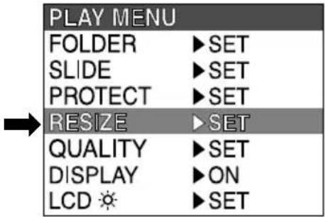 PLAY MENU FOLDER ▶ SET SLIDE ▶ SET PROTECT ▶ SET RESIZE ▶ SET QUALITY ▶ SET DISPLAY ▶ ON LCD ⚙ ▶ SET