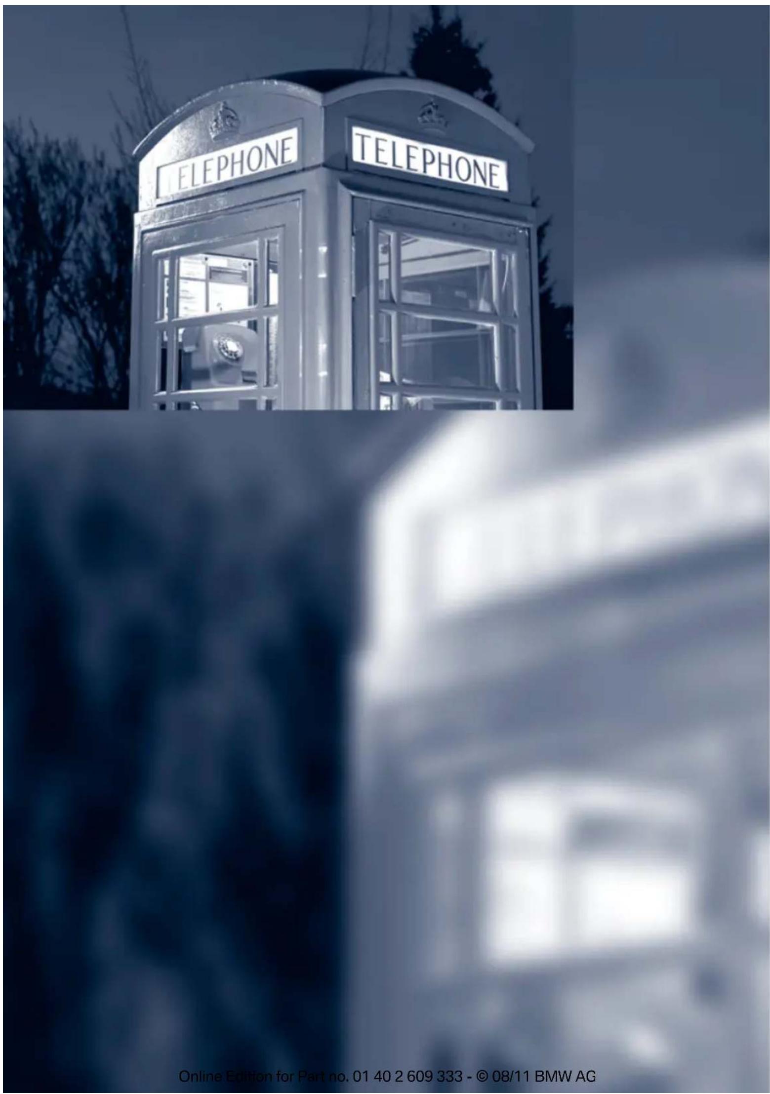 TELEPHONE TELEPHONE Online Edition for Part no. 01 40 2 609 333 - © 08/11 BMW AG