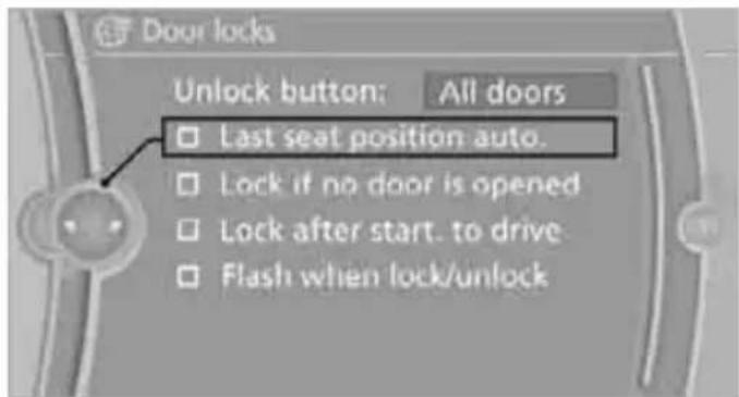Door locks Unlock button: All doors □ Last seat position auto. □ Lock if no door is opened □ Lock after start. to drive □ Flash when lock/unlock