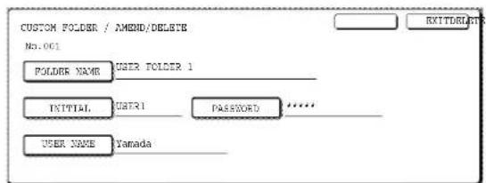 CUSTOM FOLDER / AMEND/DELETE No.001 POLDER NAME USER FOLDER 1 INITIAL INSERT PASSWORD USER NAME Yanada