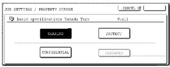 JOB SETTINGS / PROPERTY CHANGE CANCEL OF Basic specifications Yamada Taro $11 SHARING PROTECT CONFIDENTIAL PASSWORD