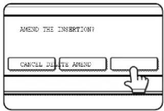 AMEND THE INSERTION? CANCEL DELETE AMEND