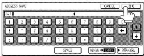ADDRESS NAME 1&1 1 2 3 4 5 6 7 8 9 D ! " # $ % & ' ( ) ; : , / \ ? = < > SPACE AB/ab ↔ ↗ M/A/35A