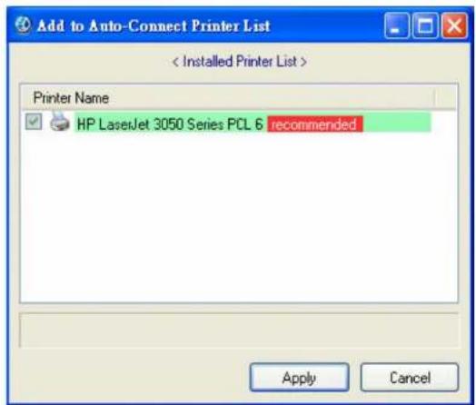 Add to Auto-Connect Printer List < Installed Printer List > Printer Name HP LaserJet 3050 Series PCL 6 recommended Apply Cancel