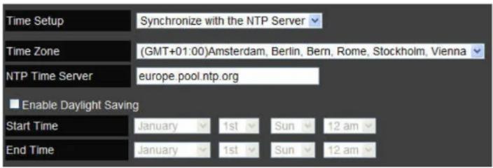 Time Setup Synchronize with the NTP Server Time Zone (GMT+01:00)Amsterdam, Berlin, Bern, Rome, Stockholm, Vienna NTP Time Server europe.pool.ntp.org ■ Enable Daylight Saving Start Time January 1st Sun 12 am End Time January 1st Sun 12 am