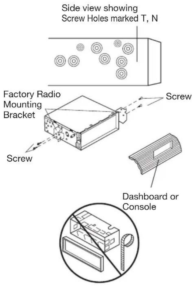 Side view showing Screw Holes marked T, N Factory Radio Mounting Bracket Screw Screw Dashboard or Console