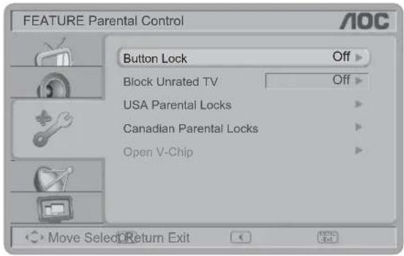 FEATURE Parental Control Button Lock Off Block Unrated TV Off USA Parental Locks Canadian Parental Locks Open V-Chip Move Selected Return Exit