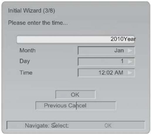 Initial Wizard (3/8) Please enter the time... 2010Year Month Jan Day 1 Time 12:02 AM OK Previous Cancel Navigate: Select: OK