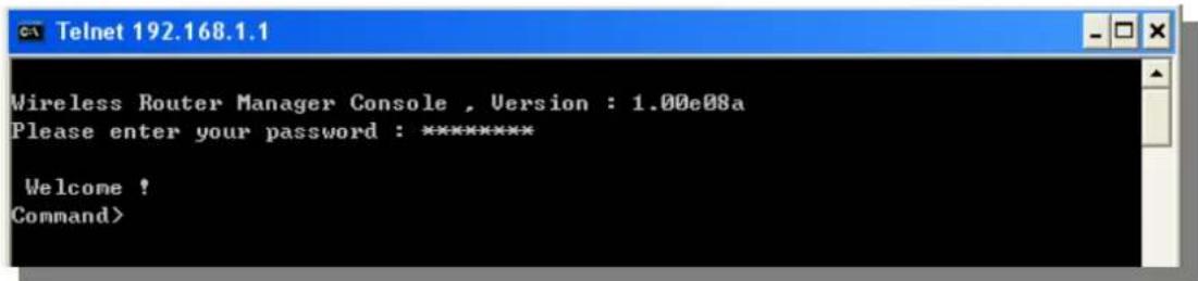 Wireless Router Manager Console , Version : 1.00e08a Please enter your password : ****** Welcome ! Command>
