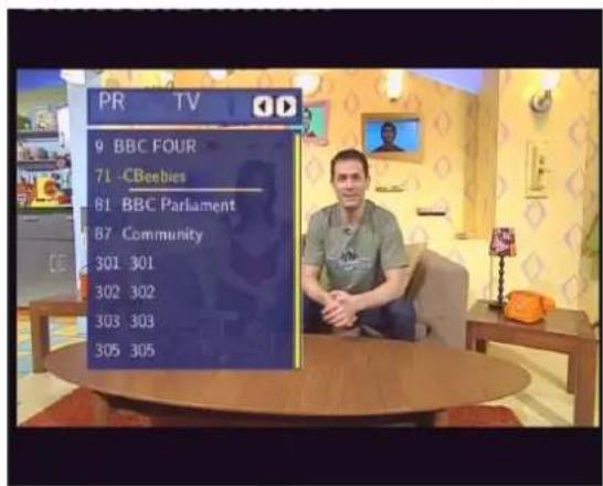 PR TV 9 BBC FOUR 71 CBeebies 61 BBC Parliament 87 Community 301 301 302 302 303 303 305 305