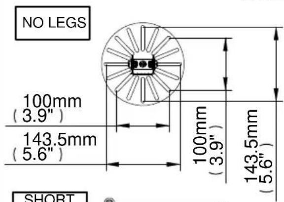 NO LEGS 100mm (3.9") 143.5mm (5.6") 100mm (3.9") 143.5mm (5.6") SHORT