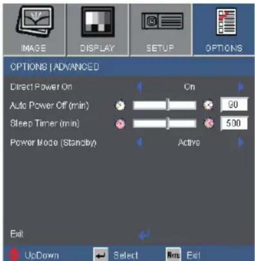 IMAGE DISPLAY SETUP OPTIONS OPTIONS | ADVANCED Direct Power On On Auto Power Off (min) 90 Sleep Timer (min) 500 Power Mode (Stancby) Active Exit UpDown Select Next Exit