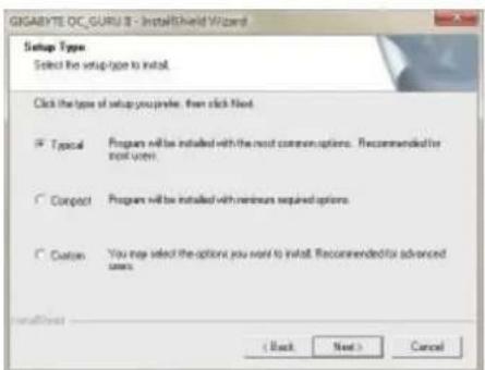 GIGABYTE OC_GURU II - InstallShield Wizard Setup Type Select the setup-type to install. Click the type of setup you preke, then click Next Typical Program will be installed with the most common options. Recommended for next users. Compact Program will be installed with necessary required options. Custom You may select the options you want to install. Recommended for advanced users. < Back Next > Cancel