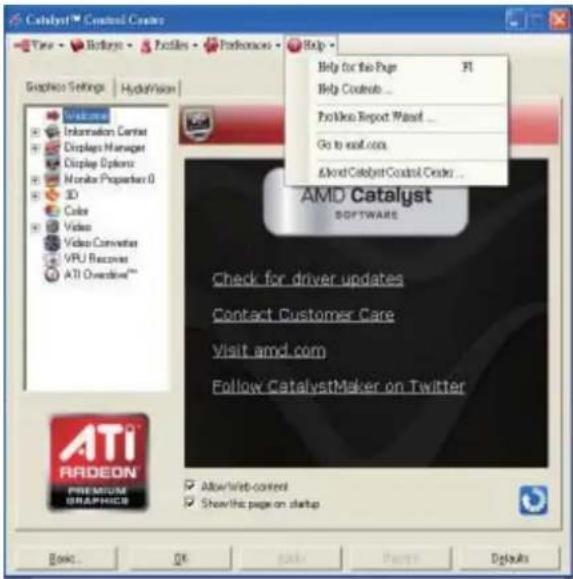Catalyst™ Control Create View Help Backlog Profiles Preferences Help Help for the Page Help Controls... Problem Report Wizard ... Go to exit.com. About Catalyst Control Center... AMD Catalyst SOFTWARE Check for driver updates Contact Customer Care Visit amd.com Follow CatalystMaker on Twitter ATI RADEON PREMIUM GRAPHICS Allow/web-controll Show this page on startup Basic... OK Finish... Helps... Defaults