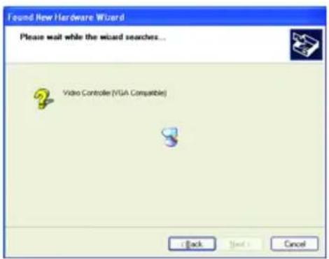 Found New Hardware Wizard Please wait while the wizard searches... Video Controller (VGA Compatible) Back Send Cancel