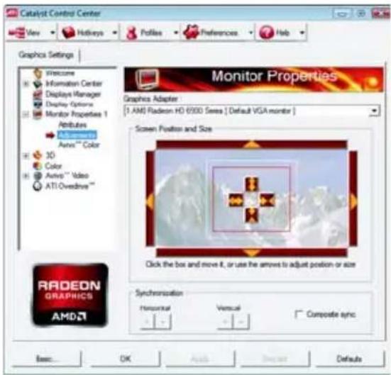 Catalyst Control Center View Hotkeys Profiles Preferences Help Graphics Settings Welcome Information Center Displays Manager Display Options Monitor Properties 1 Attributes Dissipation Avon™ Color 3D Color Avon™ Video ATI Oleadrive™ Monitor Properties Graphics Adapter [1 AMD Radeon HD 6000 Series [ Default VGA monitor ] Screen Position and Size Click the box and move it, or use the arrows to adjust position or size RADEON GRAPHICS AMD® Synchronization Horizontal Vertical Composite sync Basic... OK Apply Delete Default