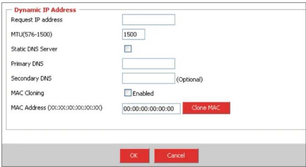 Dynamic IP Address Request IP address MTU(576-1500) 1500 Static DNS Server Primary DNS Secondary DNS (Optional) MAC Cloning Enabled MAC Address (XX:XX:XX:XX:XX:XX) 00:00:00:00:00:00 Clone MAC OK Cancel