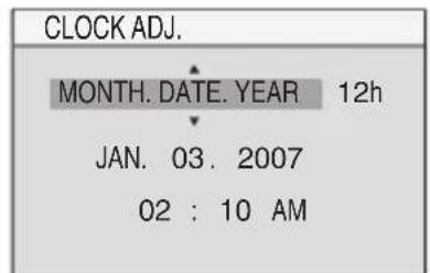 CLOCK ADJ. MONTH. DATE. YEAR 12h JAN. 03. 2007 02 : 10 AM