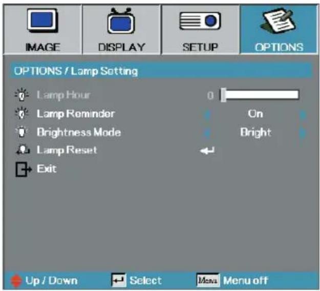 IMAGE DISPLAY SETUP OPTIONS OPTIONS / Lamp Setting Lamp Hour 0 Lamp Reminder On Brightness Mode Bright Lamp Reset Exit Up / Down Select Menu Menu off