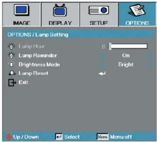 IMAGE DISPLAY SETUP OPTIONS OPTIONS / Lamp Setting Lamp Hour On Lamp Reminder Brightness Mode Bright Lamp Reset Exit Up / Down Select Menu Menu off