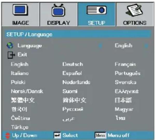 IMAGE DISPLAY SETUP OPTIONS SETUP / Language Language English Exit English Deutsch Français Italiano Español Português Polski Nederlands Svenska Norsk/Dansk Suomi Ελληνικό 繁體中文 崗体中文 日本語 한국이 Русский Magyar Čeština U.F. Inu Türkçe Up / Down Select Menu Menu off