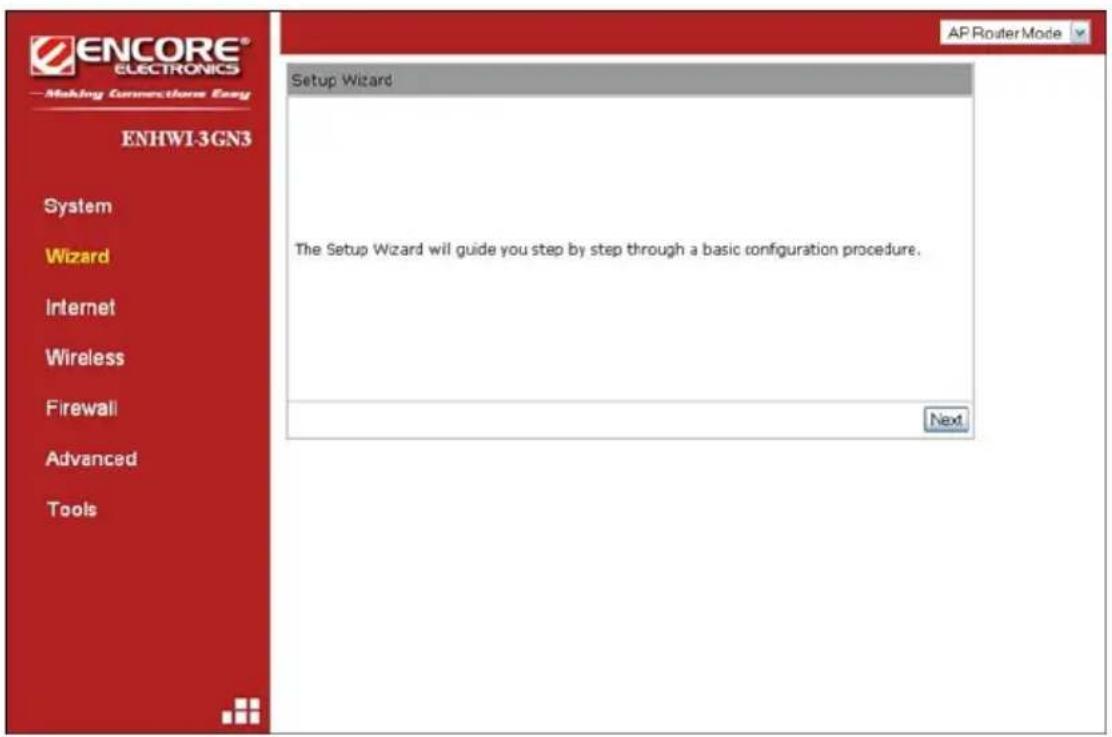 ENCORE® ELECTRONICS Making Connections Easy ENHWI-3GN3 Setup Wizard The Setup Wizard will guide you step by step through a basic configuration procedure. Next